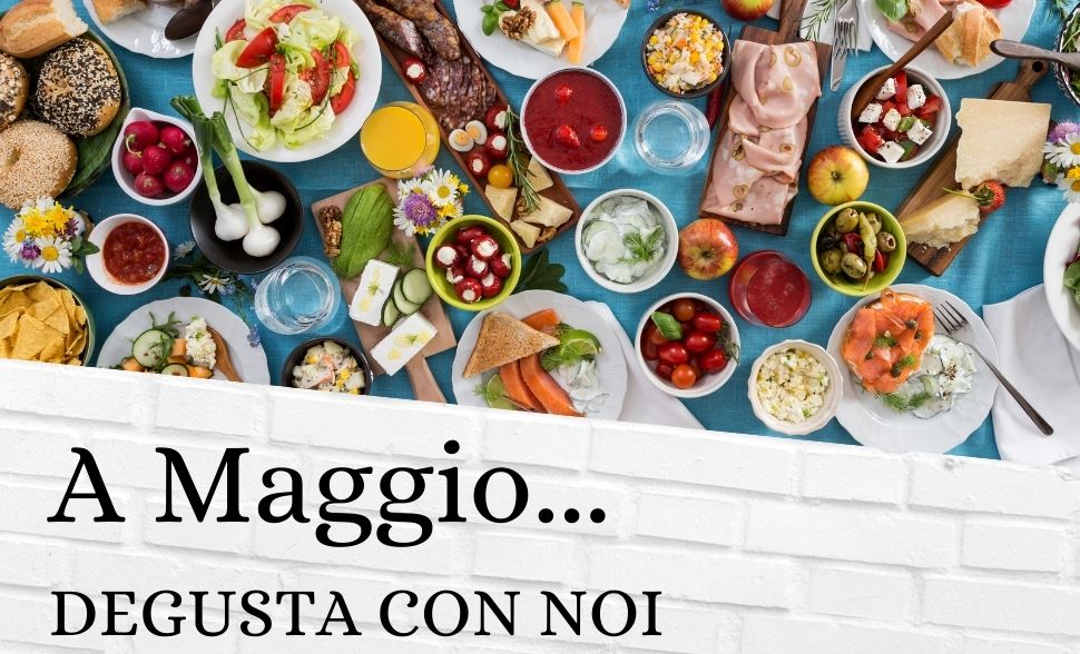 A Maggio Degusta con noi!